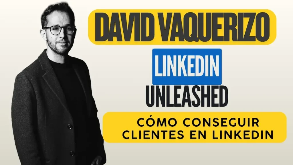 David-Vaquerizo-LinkedIn-Unleashed